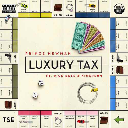 Prince Newman ft. Rick Ross & KingPenn - Luxury Tax
