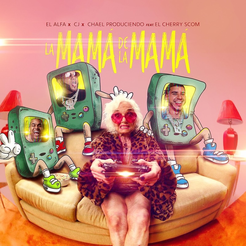 El Alfa, Cj Y Chael Produciendo ft El Cherry Scom - La Mama De La Mama