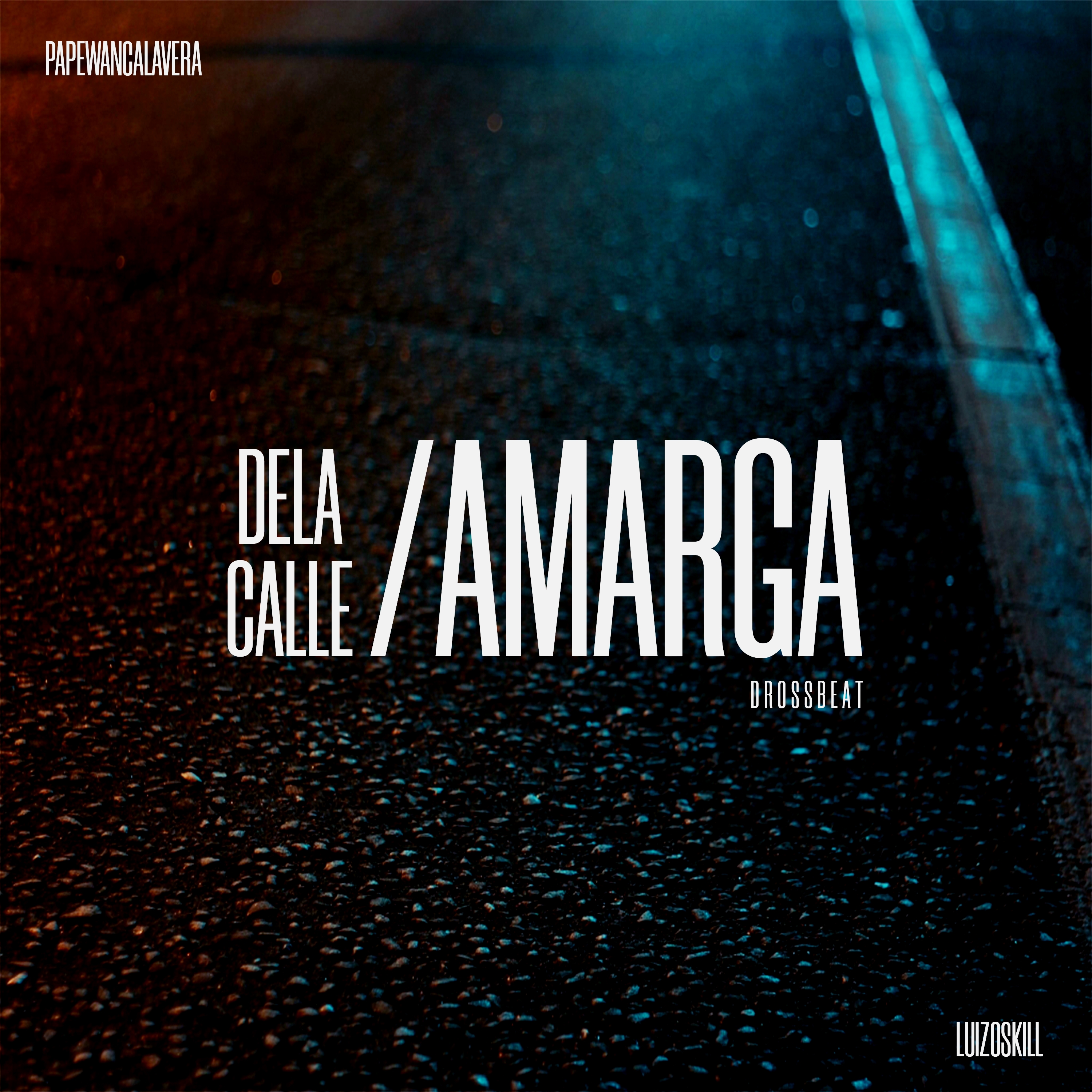 De La Calle Amarga (feat. Luizo Skill)