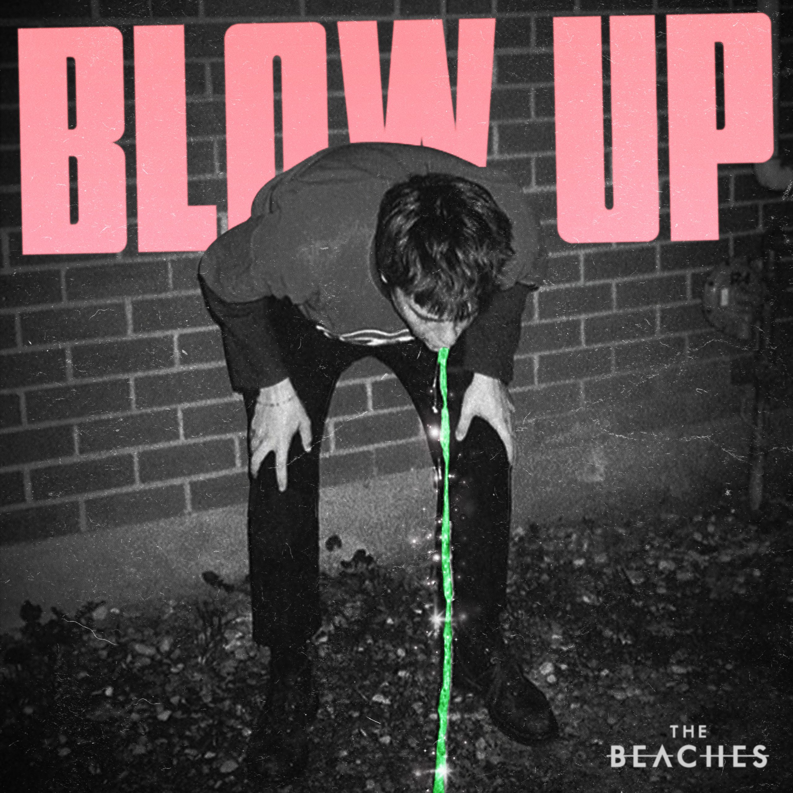 The Beaches - Blow Up