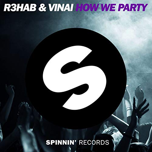 r3hab - How We Party