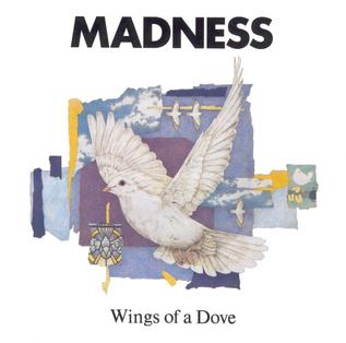 Madness - Wings Of A Dove