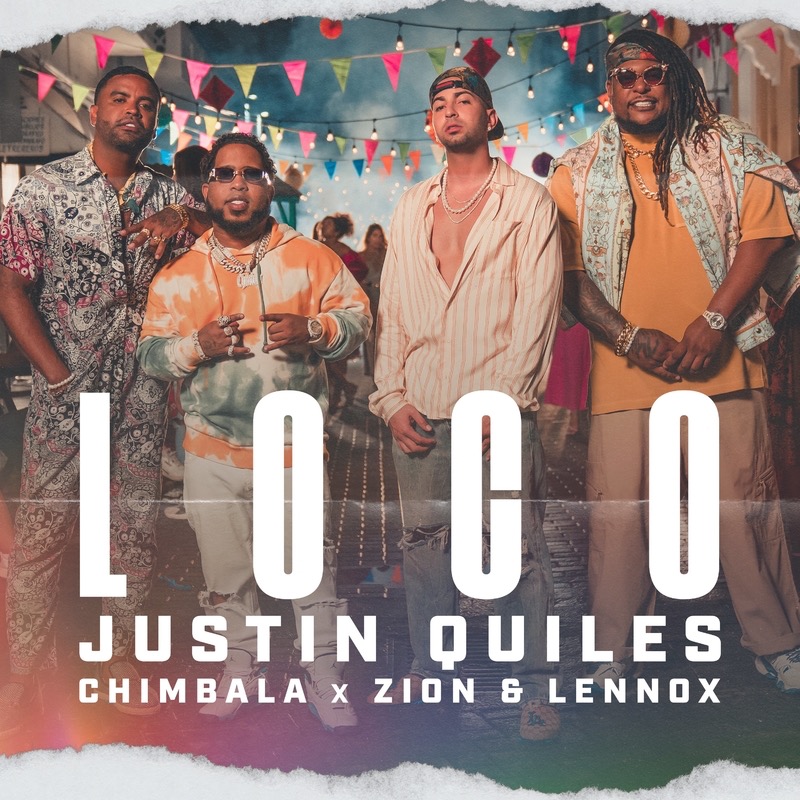 Justin Quiles, Chimbala, Zion Y Lennox - Loco