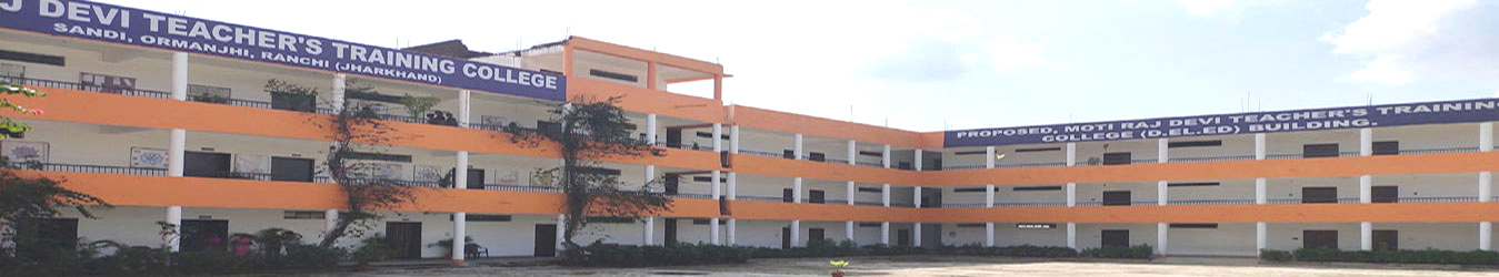 Moti Raj Davi Teachers Training College, Ranchi Image