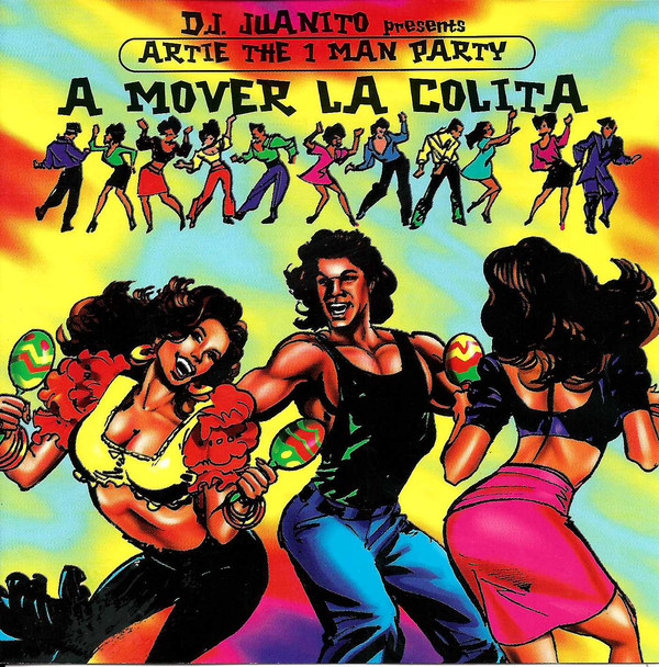 Artie The One Man Party - A Mover La Colita