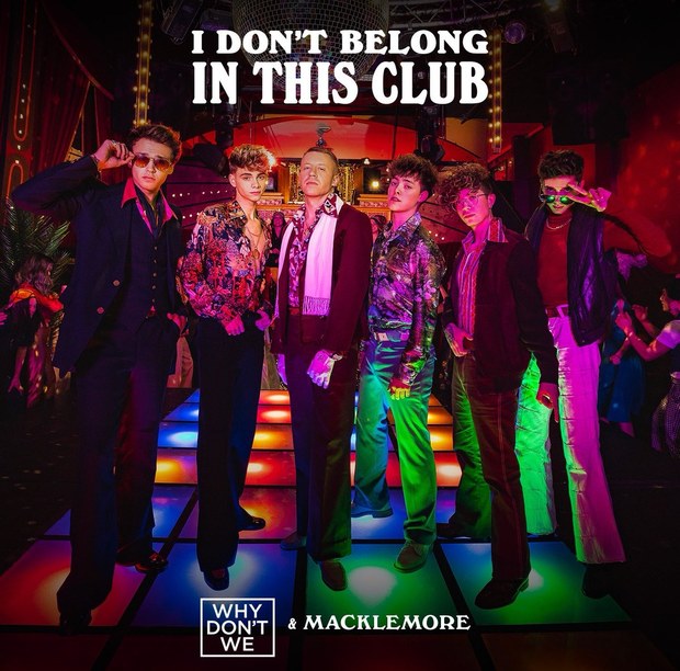 Why Don't We & Macklemore - I Don't Belong In This Club