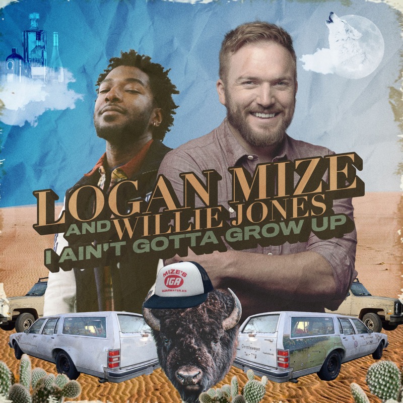 Logan Mize & Willie Jones - I Ain't Gotta Grow Up