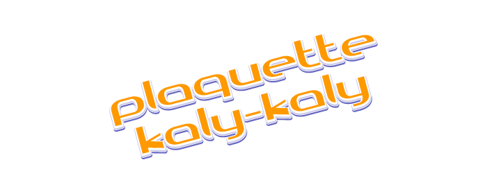 Plaquette Kaly-Kaly