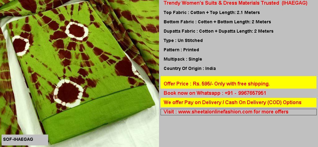 Trendy Women's Suits & Dress Materials Trusted code IHAEGAG Rs 595