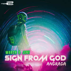 March & June ft Andrada - Sign From God