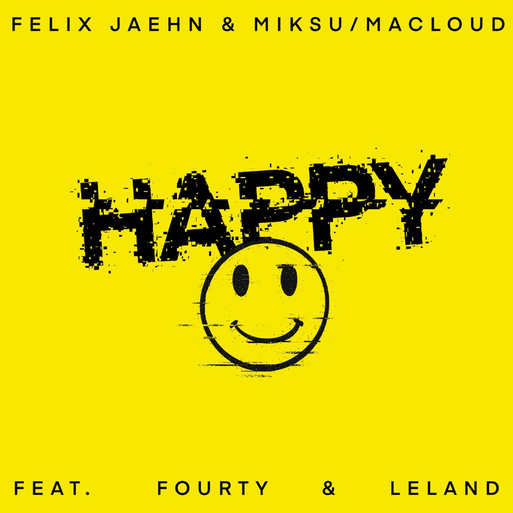 Felix Jaehn, Miksu & Macloud ft Fourty & Leland - Happy