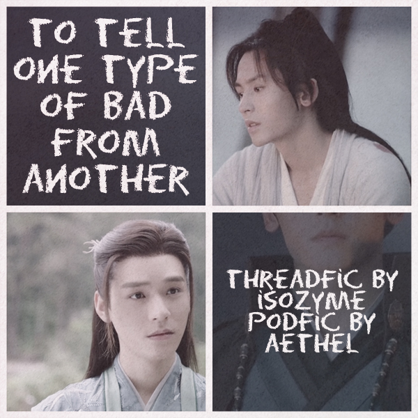 To Tell One Type Of Bad From Another podfic Aethel Word Of to-tell-one-type-of-bad-from-another-podfic-aethel-word-of
