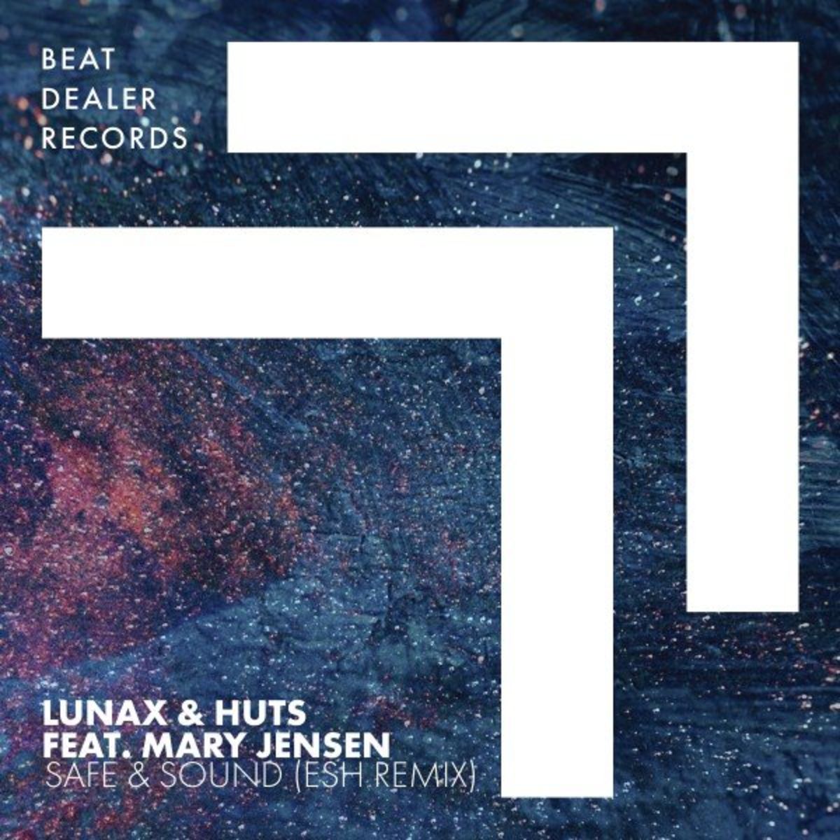 Lunax, Huts & Esh ft Mary Jensen - Safe & Sound (ESH Remix)