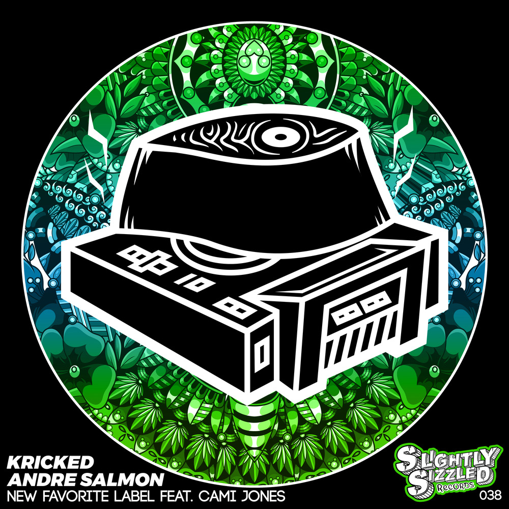 Kricked & Andre Salmon ft ft Cami Jones - New Favorite Label