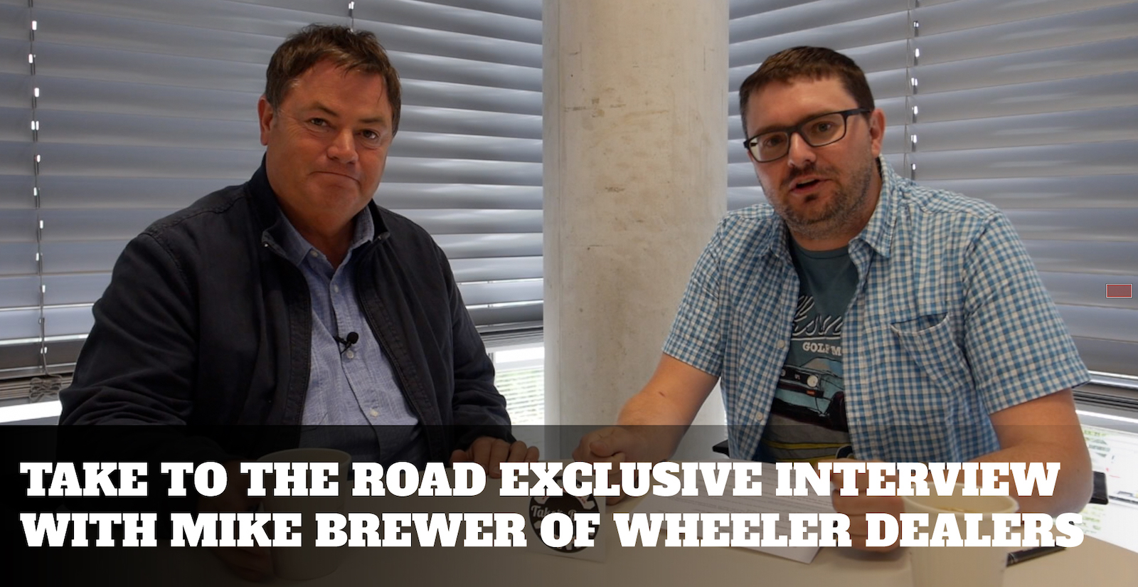 Take to the Road's Exclusive Interview with Mike Brewer of Wheeler Dealers