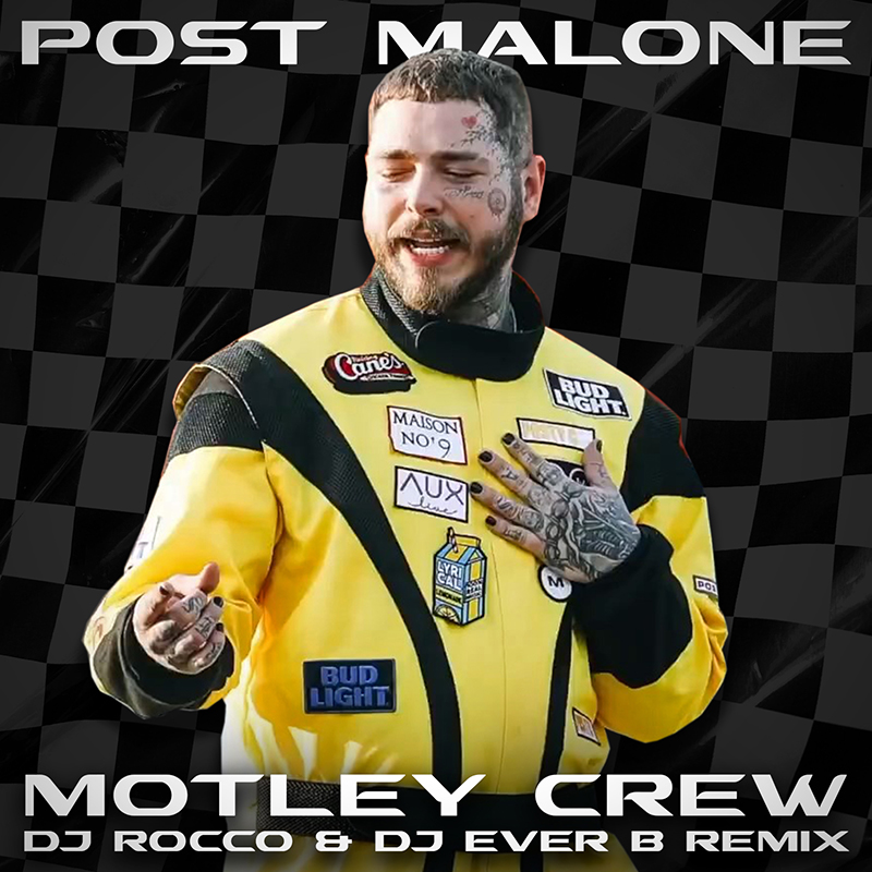 Post Malone - Motley Crew (DJ ROCCO & DJ EVER B Remix)