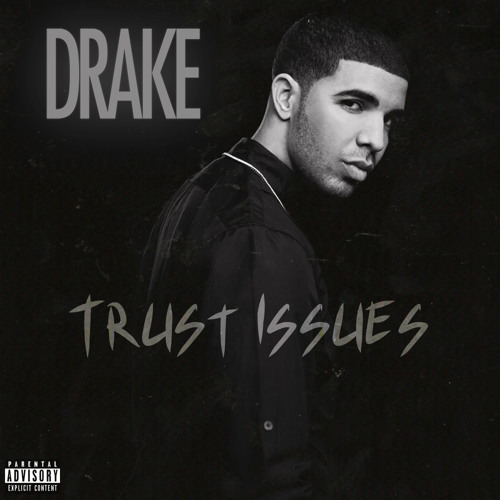 Drake - Trust Issues