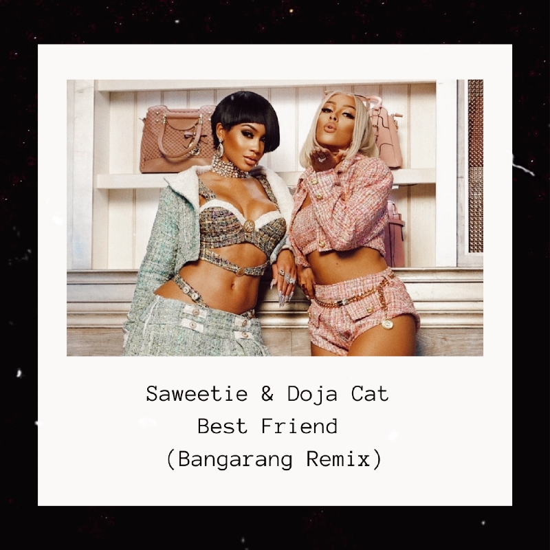 Saweetie & Doja Cat - Best Friend (Bangarang Remix)