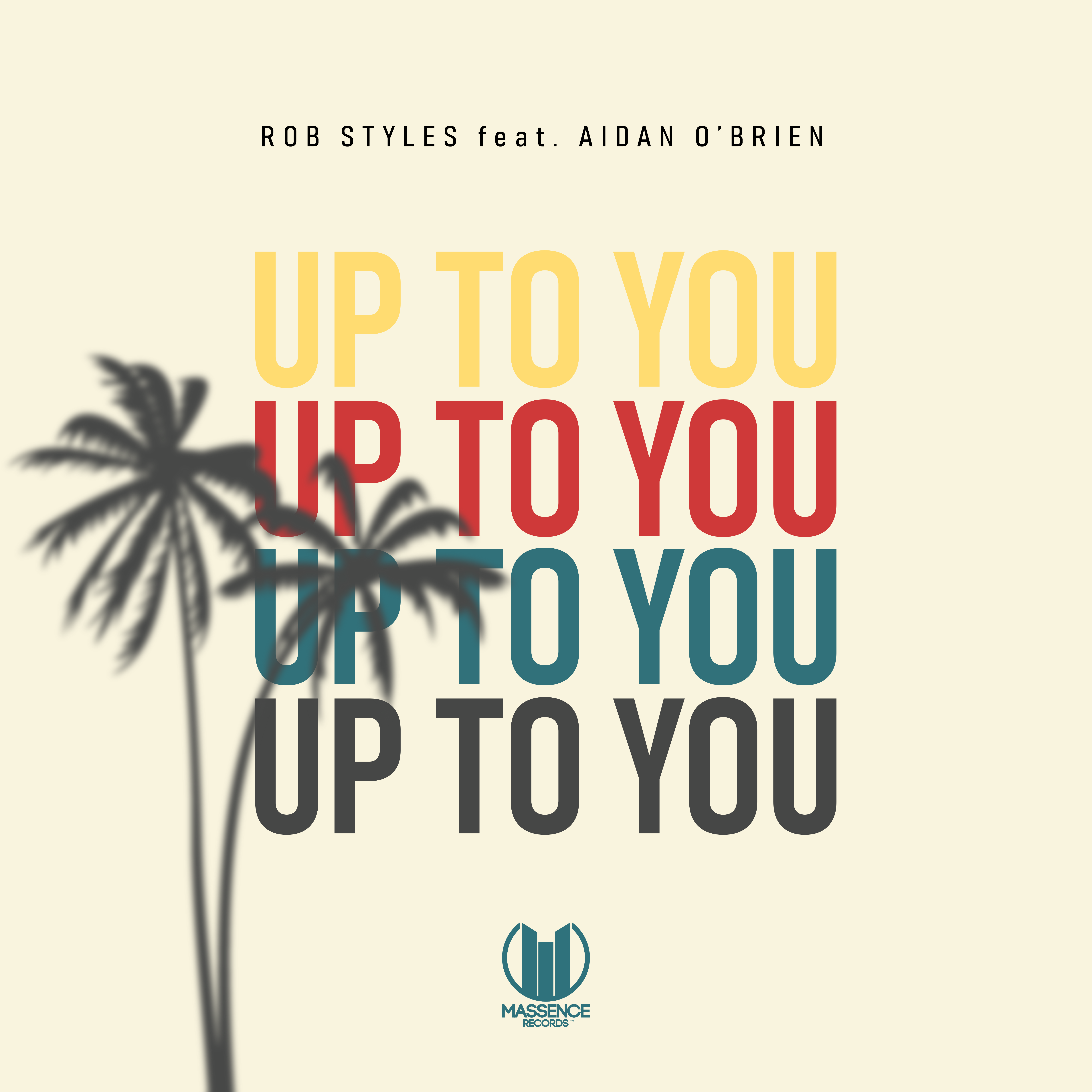 Rob Styles Ft Aidan O'Brien - Up To You