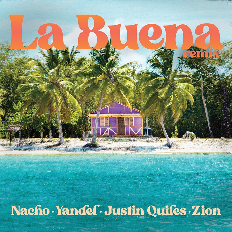 Nacho, Yandel, Justin Quiles & Zion - La Buena (Remix)