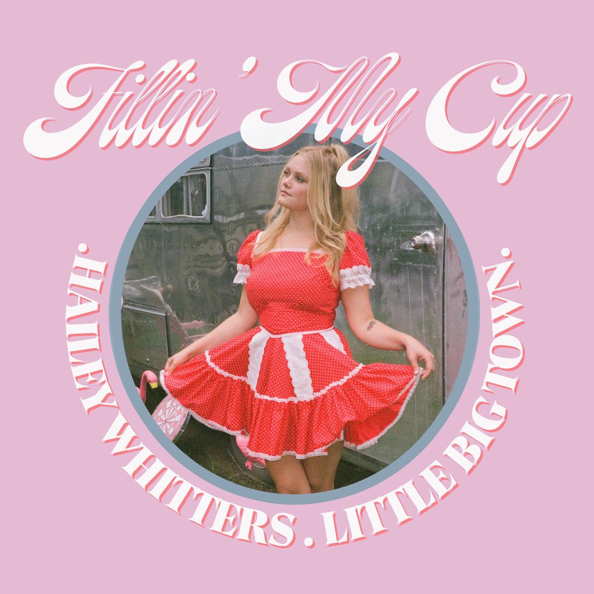 Hailey Whitters ft Little Big Town - Fillin' My Cup