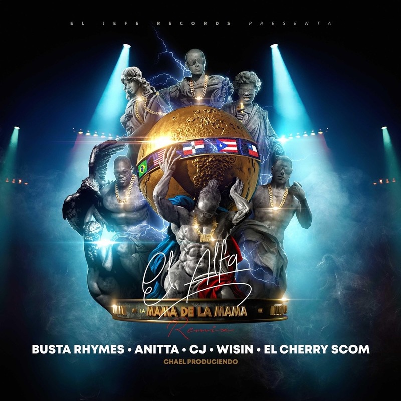 El Alfa, Busta Rhymes & Anitta ft Wisin, CJ & El Cherry Scom - La Mama De La Mama (Remix)
