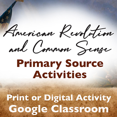 American Revolution and Common Sense Primary Source Activities