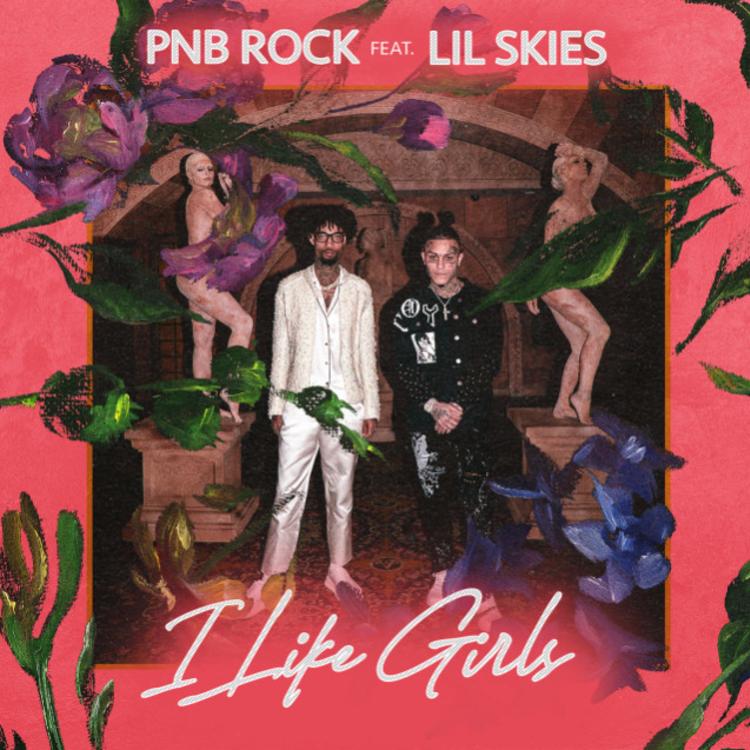 PnB Rock ft. Lil Skies - I Like Girls