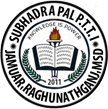 Subhadra Pal P.T.T.I. College, Murshidabad