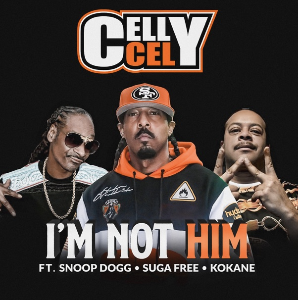 Celly Cel ft Snoop Dogg, Suga Free & Kokane - I'm Not Him