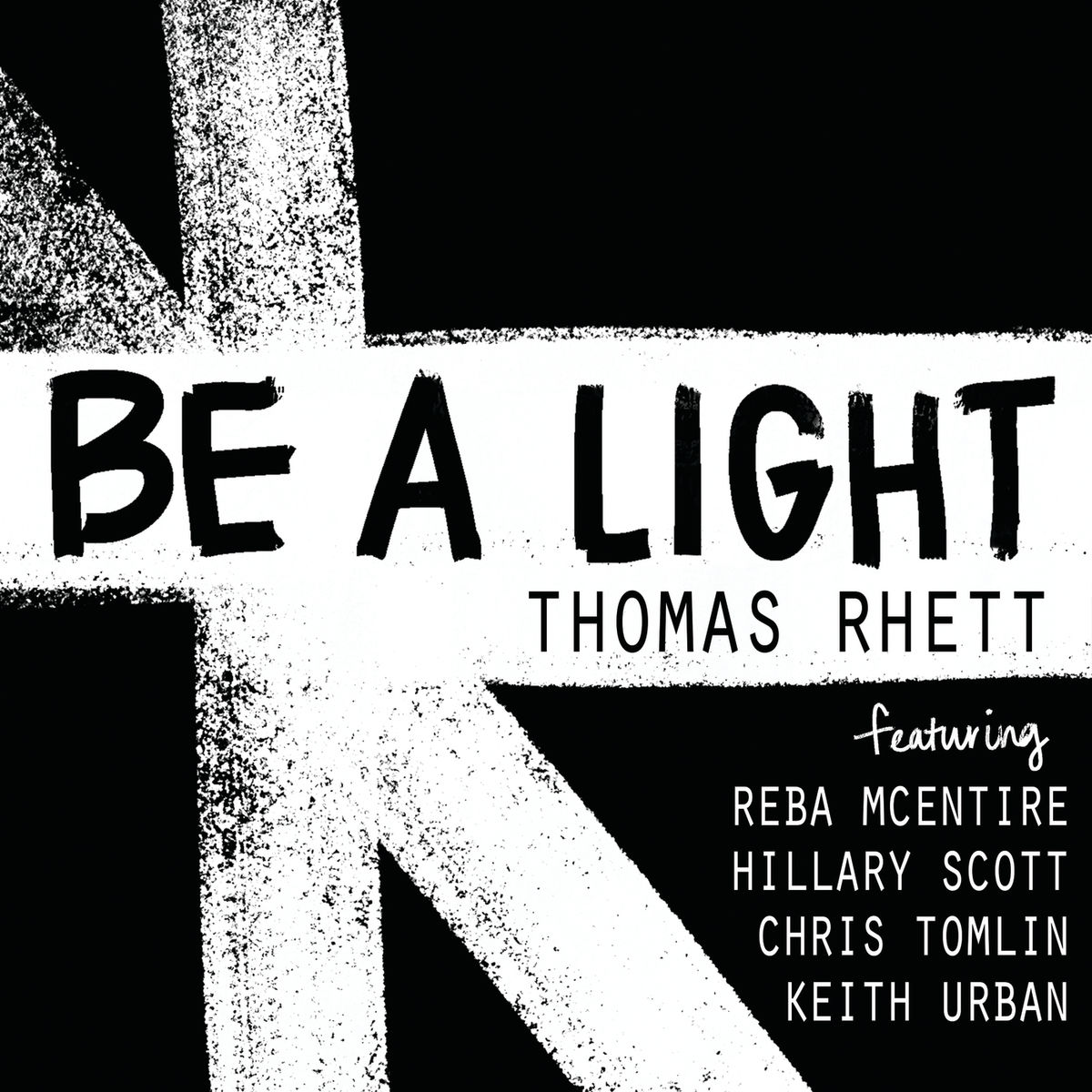 Thomas Rhett ft Reba McEntire, Hillary Scott, Chris Tomlin, Keith Urban - Be A Light