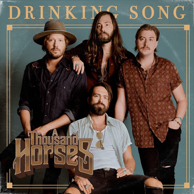 A Thousand Horses - Drinking Song