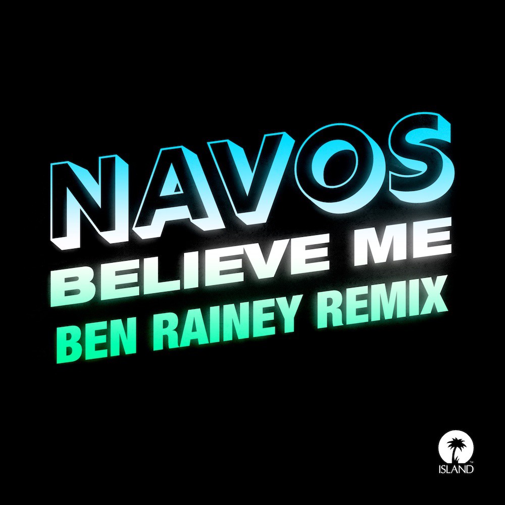 Navos - Believe Me (Ben Rainey Remix)