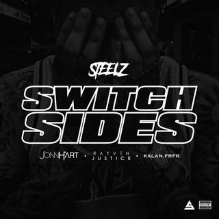 Steelz, Jonn Hart, & Rayven Justice - Switch Sides
