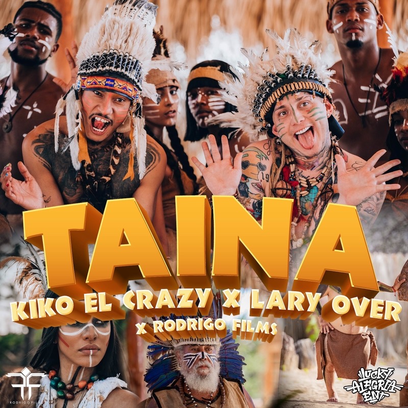 Lary Over, Kiko El Crazy Y Rodrigo Films - Taina