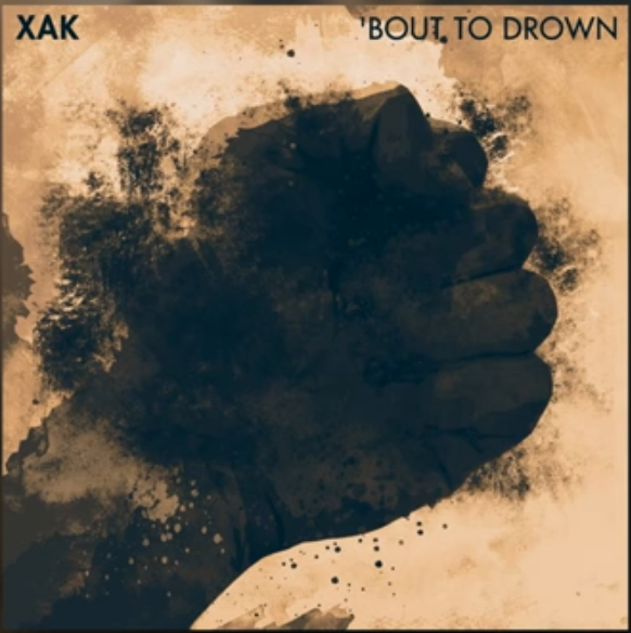 XAK - Bout To Drown