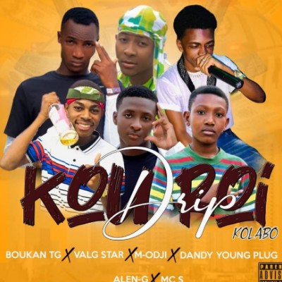 DRIP KOU ROI  Boukan TG x Valg Star x MOdji x Dandy Young Plug x AlenG  MC S