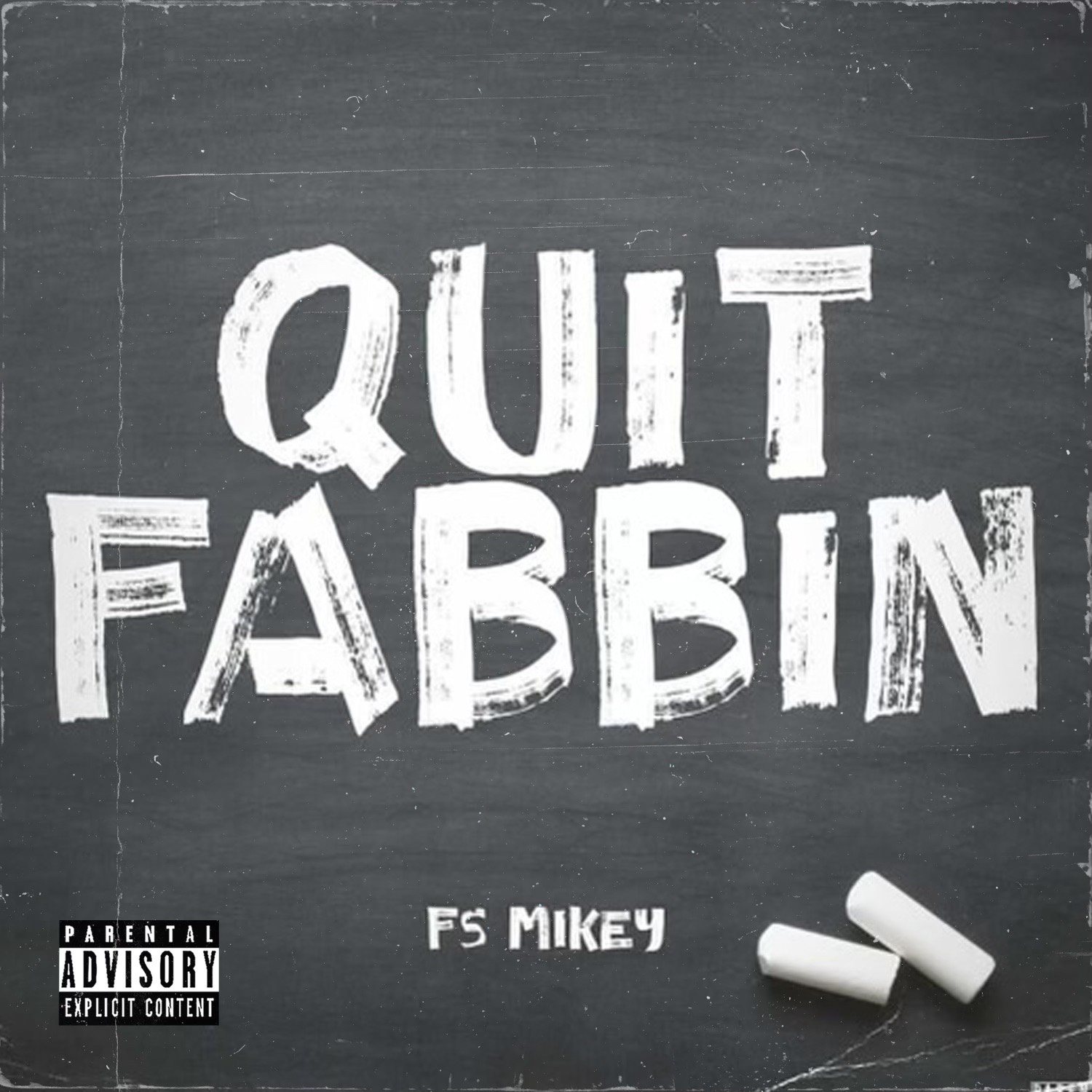FS Mikey - Quit Fabbin