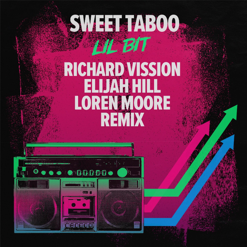 Sweet Taboo - Lil Bit (Richard Vission, Elijah Hill & Loren Moore Remix)