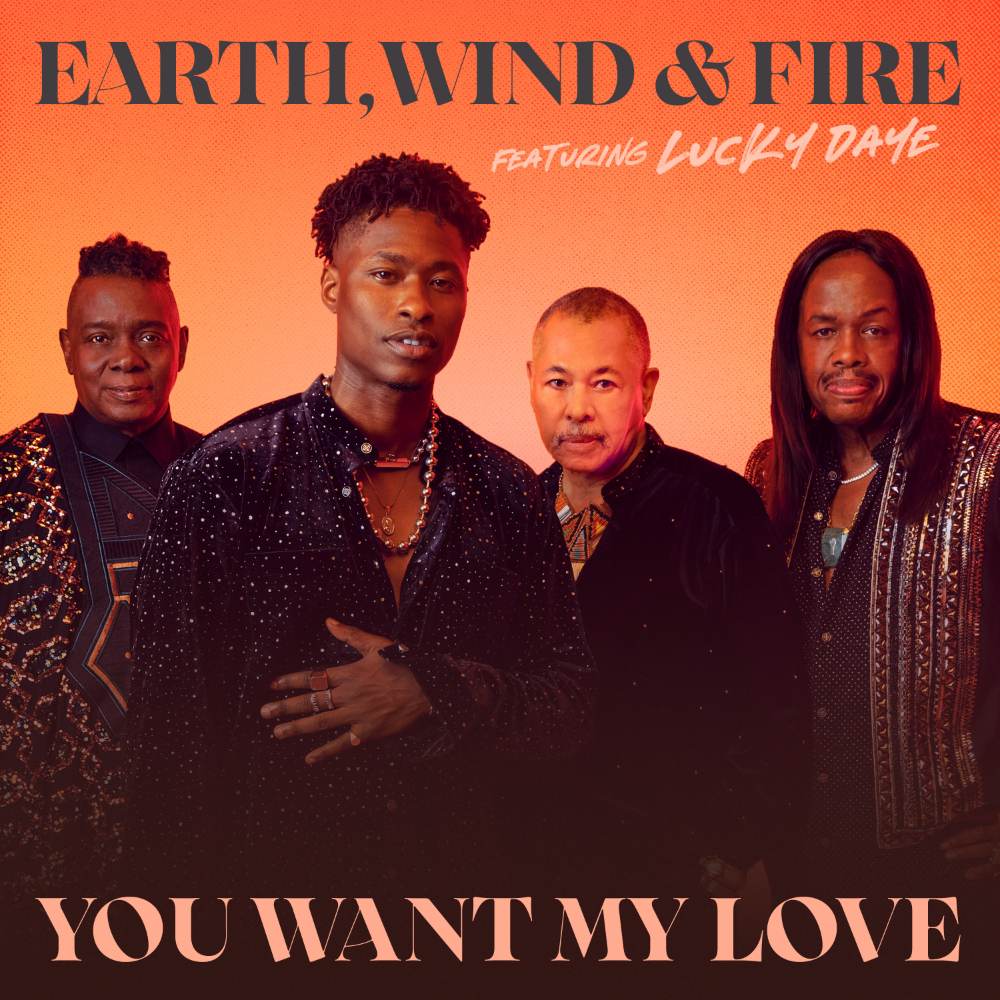 Earth Wind & Fire ft Lucky Daye - You Want My Love