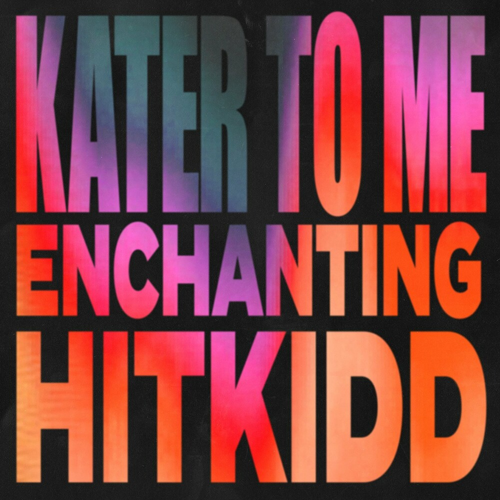 Enchanting & Hitkidd - Kater To Me