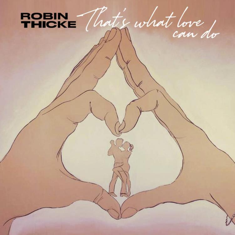 Robin Thicke - That's What Love Can Do