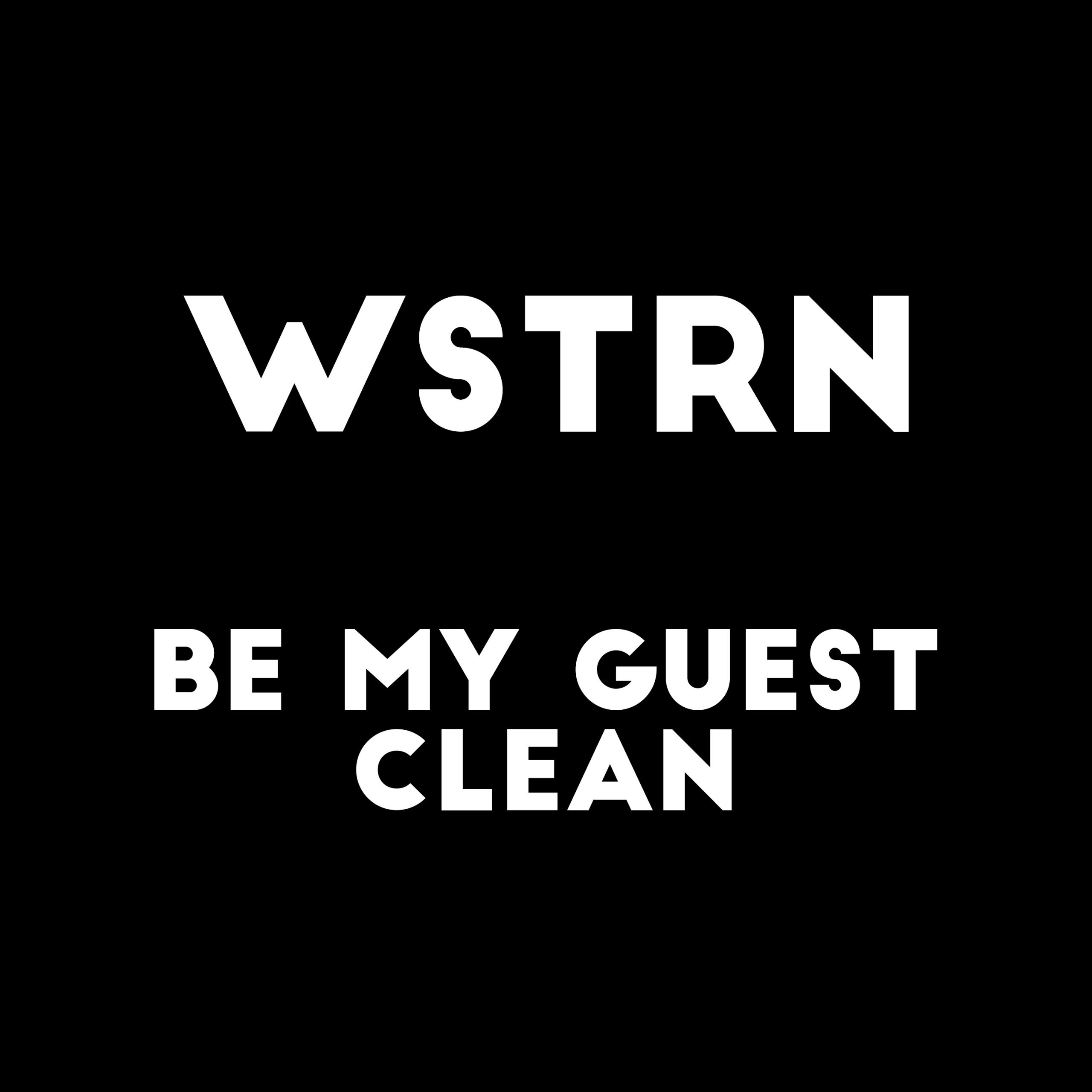 WSTRN - Be My Guest