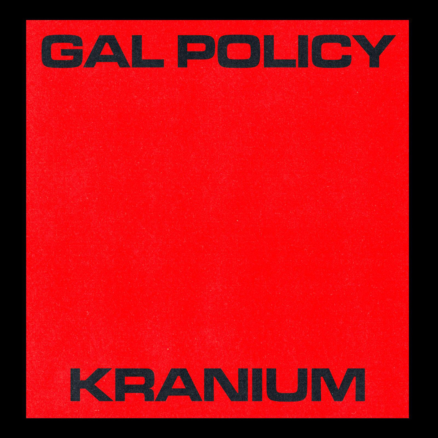 Kranium - Gal Policy