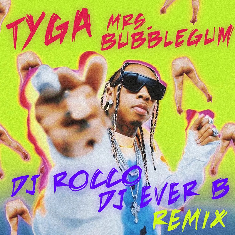 Tyga - Mrs. Bubblegum (DJ ROCCO & DJ EVER B Remix)