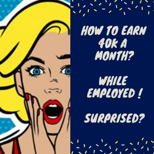 How To Earn 40k A Month While Having A Full-Time Job.