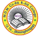 M.D.M. Co - Education B.Ed. College, Sriganganagar