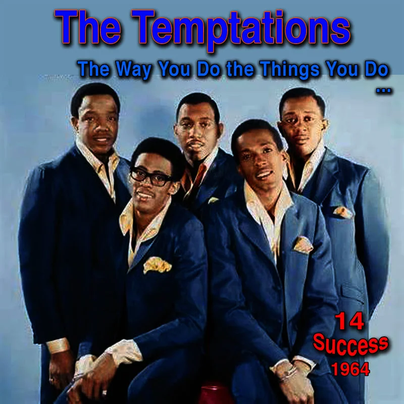 The Temptations - The Way You Do The Things You Do