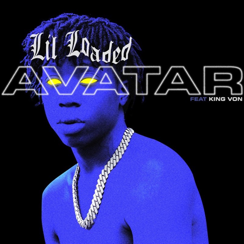 Lil Loaded ft King Von - Avatar