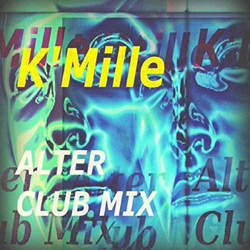 K'Mille - Alter Club Mix